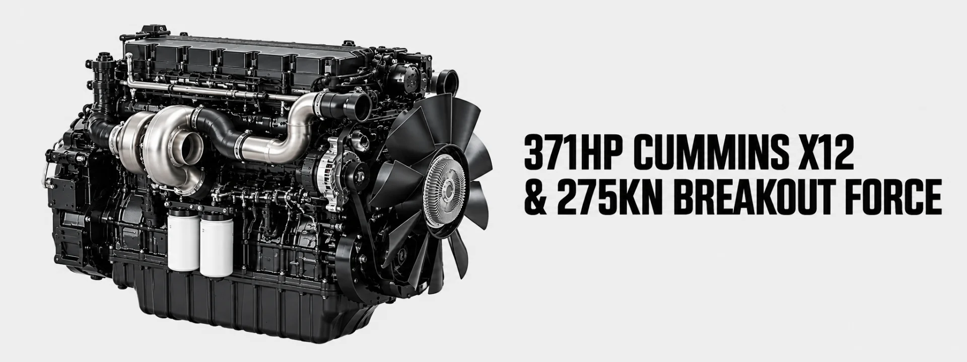 371HP CUMMINS X12 & 275KN BREAKOUT FORCE