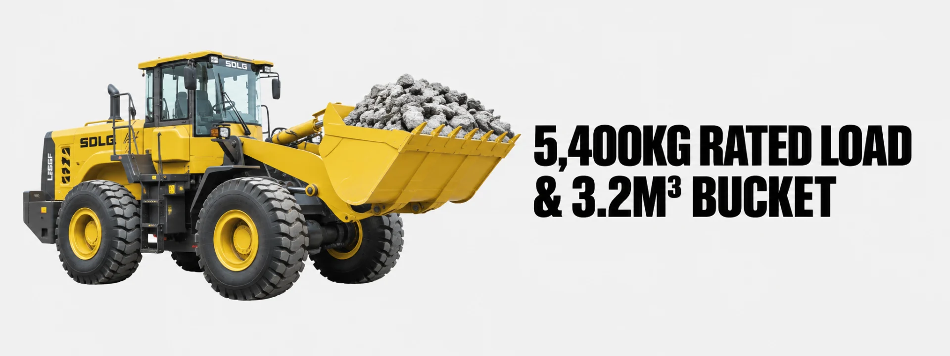 5,400KG RATED LOAD & 3.2M³ BUCKET